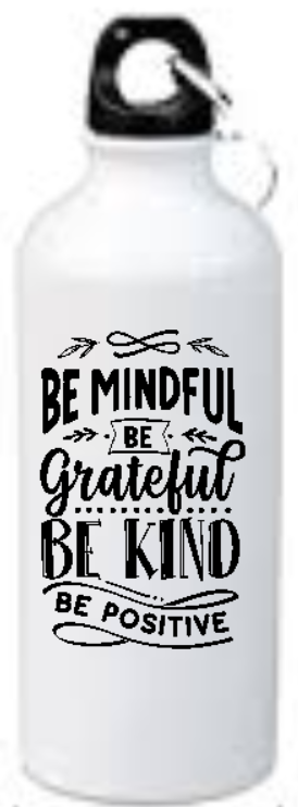 Be mindful be grateful be kind be positive NH