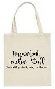 Teacher totes- important teacher stuff