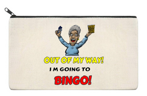 Bingo - out of my way i'm off to bingo