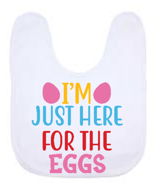 Easter bib - here for the eggs