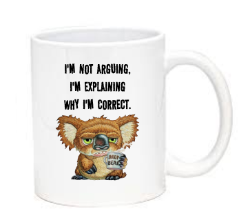 Not arguing mug. Perfect for the person who is always right!