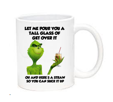 Get over it Grinch Mug.