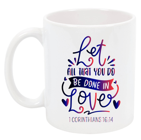 Let All that you do be done in Love Cup NH