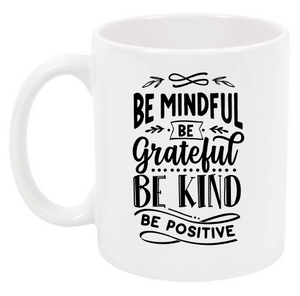 Be Mindful Be Grateful Be Kind Cup NH